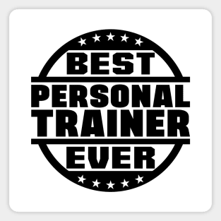 Best Personal Trainer Ever Magnet